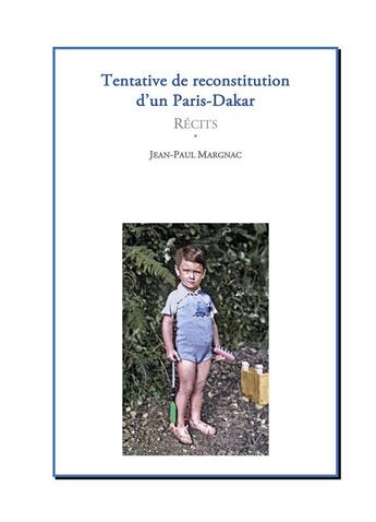 Couverture du livre « Tentative de reconstitution d'un paris-dakar - recits - illustrations, couleur » de Jean-Paul Margnac aux éditions Books On Demand