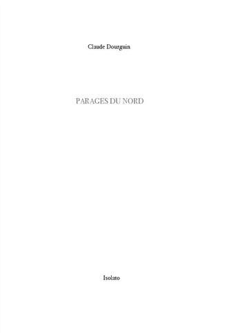 Couverture du livre « Parages du nord » de Claude Dourguin aux éditions Isolato