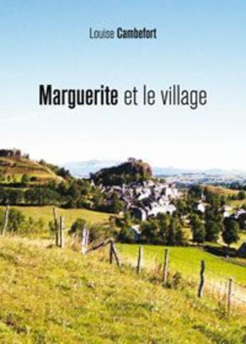 Couverture du livre « Marguerite et le village » de Louise Cambefort aux éditions Baudelaire