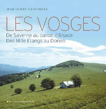 Couverture du livre « Les Vosges ; de Saverne au ballon d'Alsace ; des Mille étangs au Donon » de Jean Robert Zimmermann aux éditions Place Stanislas