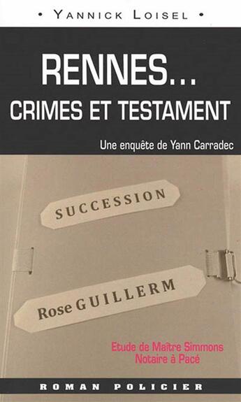 Couverture du livre « Rennes... crimes et testament : une enquête de Yann Carradec » de  aux éditions Ouest & Cie