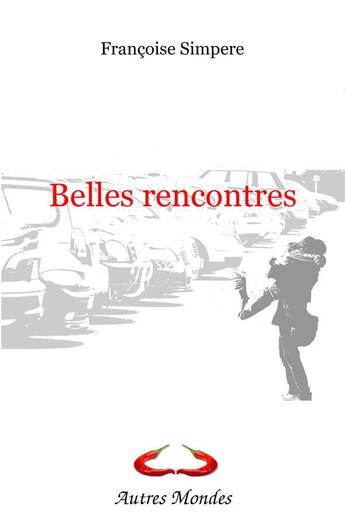 Couverture du livre « Belles rencontres » de Simpere Francoise aux éditions Autres Mondes