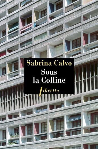 Couverture du livre « Sous la colline » de Sabrina Calvo aux éditions Libretto