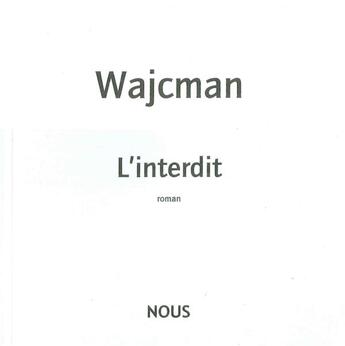 Couverture du livre « L'interdit » de Gerard Wajcman aux éditions Nous