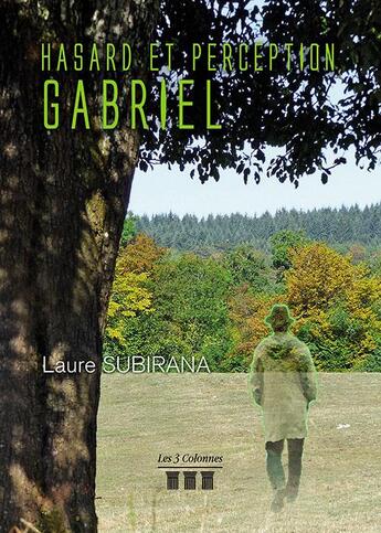 Couverture du livre « Hasard et perception ; Gabriel » de Laure Subirana aux éditions Les Trois Colonnes