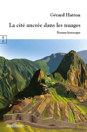 Couverture du livre « La cité ancrée dans les nuages » de Gerard Hatton aux éditions Complicites