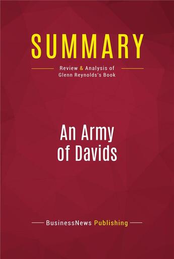 Couverture du livre « Summary: An Army of Davids : Review and Analysis of Glenn Reynolds's Book » de Businessnews Publishing aux éditions Political Book Summaries