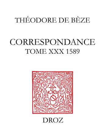 Couverture du livre « Correspondance Tome 30 ; 1589 » de Theodore De Beze aux éditions Librairie Droz