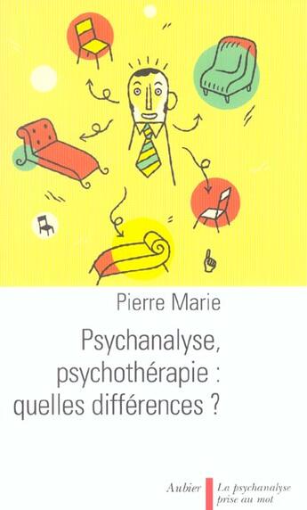 Couverture du livre « Psychanalyse, psychotherapie : quelles differences ? » de Pierre Marie aux éditions Aubier