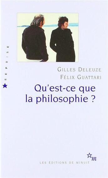 Couverture du livre « Qu'est-ce que la philosophie ? » de Gilles Deleuze et Félix Guattari aux éditions Minuit