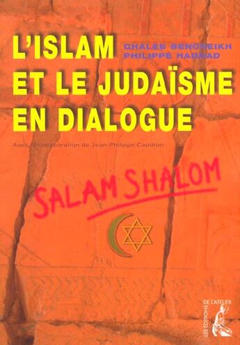 Couverture du livre « L'islam et le judaisme en dialogue » de Bencheikh/Haddad aux éditions Editions De L'atelier