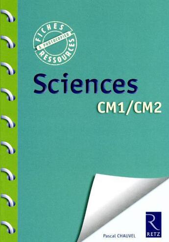 Couverture du livre « Sciences ; CM1, CM2 » de Pascal Chauvel et Anne Horrenberger et Marie-Christine Exbrayat aux éditions Retz