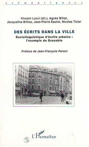 Couverture du livre « Des écrits dans la ville ; sociolinguistique d'écrits urbains : l'exemple de Grenoble » de  aux éditions L'harmattan