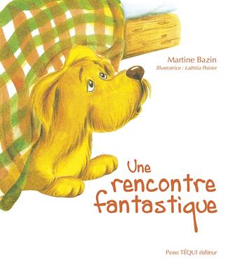 Couverture du livre « Une rencontre fantastique » de Martine Bazin et Laetitia Poirier aux éditions Tequi