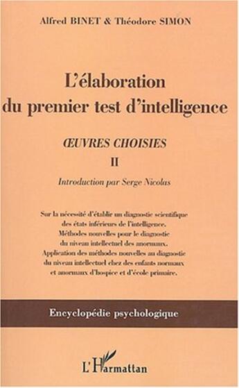 Couverture du livre « L'élaboration du premier test d'intelligence (1904-1905) : oeuvres choisies II » de Alfred Binet et Theodore Simon aux éditions L'harmattan