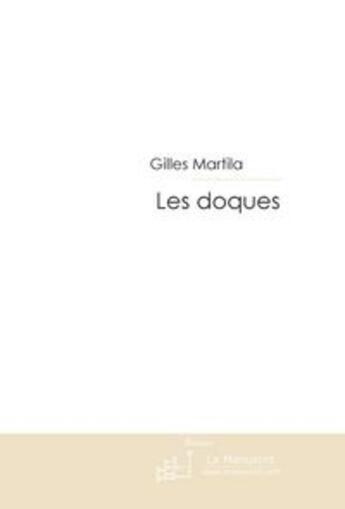 Couverture du livre « Les doques ; polar baroque » de Gilles Martila aux éditions Le Manuscrit