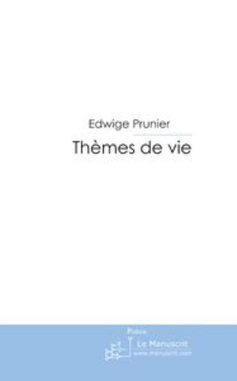 Couverture du livre « Thèmes de vie » de Prunier-E aux éditions Le Manuscrit