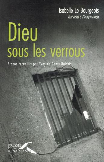 Couverture du livre « Dieu sous les verrous » de Le Bourgeois I. aux éditions Presses De La Renaissance