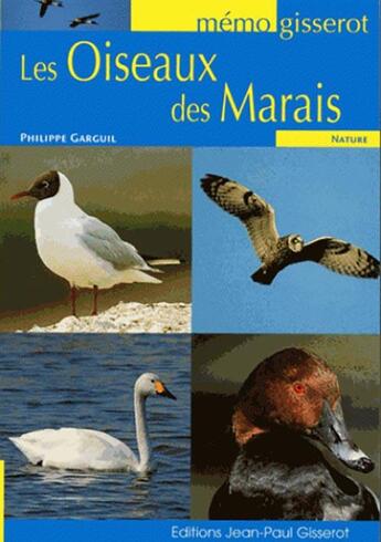 Couverture du livre « Les oiseaux des marais » de Philippe Garguil aux éditions Gisserot