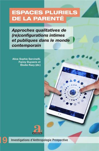 Couverture du livre « Espaces pluriels de la parenté ; approches qualitatives de (re)configurations intimes et publiques dans le monde contemporain » de Elodie Razy et Alice Sophie Sarcinelli et Fanny Duysens et Collectif aux éditions Academia