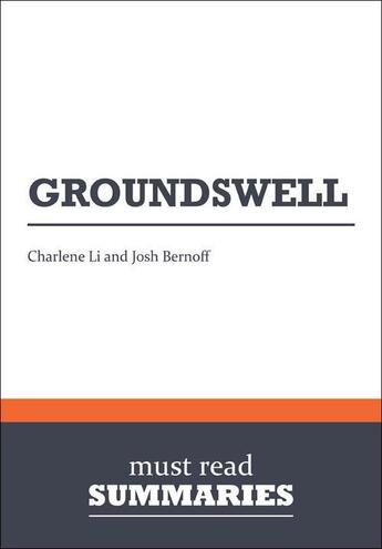 Couverture du livre « Groundswell » de Charlene Li et Josh Bernoff aux éditions Must Read Summaries