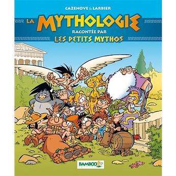 Couverture du livre « Les Petits Mythos Hors-Série ; la mythologie racontée par les Petits Mythos (édition 2017) » de Christophe Cazenove et Philippe Larbier aux éditions Bamboo