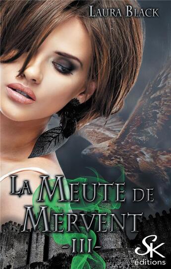 Couverture du livre « La meute de Mervent Tome 3 » de Black Laura aux éditions Sharon Kena