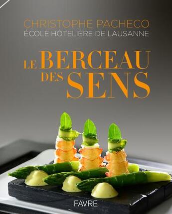 Couverture du livre « Le berceau des sens » de Christophe Pacheco aux éditions Favre