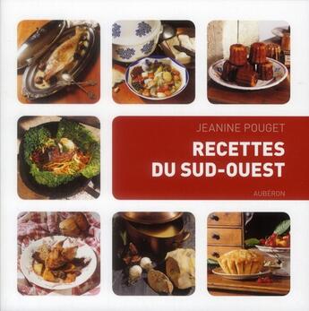 Couverture du livre « Recettes du sud-ouest » de Jeanine Pouget et Alain Beguerie aux éditions Auberon