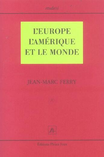 Couverture du livre « L europe l amerique et le monde » de  aux éditions Pleins Feux