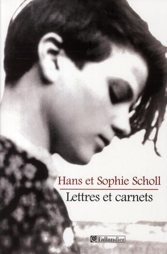 Couverture du livre « Lettres et carnets » de Scholl/Scholl aux éditions Tallandier