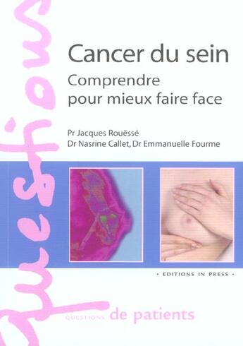 Couverture du livre « Cancer du sein comprendre pour mieux faire face » de Jacques Rouesse aux éditions In Press