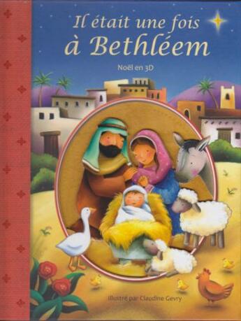 Couverture du livre « Il était une fois à Bethleem ; Noël en 3d » de Claudine Gevry aux éditions Bibli'o