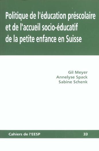 Couverture du livre « Politique de l'education prescolaire et de l'accueil socioeducatif de la petite enfance en suisse » de Spac Meyer Frederic aux éditions Eesp