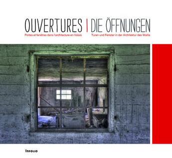 Couverture du livre « Ouvertures ; portes et fenêtres dans l'architecture en Valais » de  aux éditions Infolio