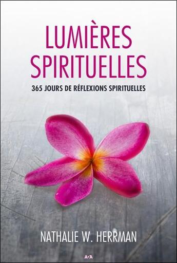 Couverture du livre « Lumières spirituelles ; 365 jours de réflexions spirituelles » de Nathalie W. Herrman aux éditions Ada