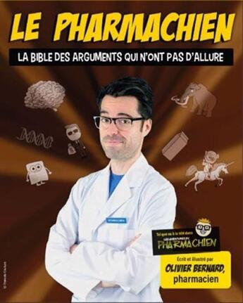 Couverture du livre « Le pharmachien v 03 la bible des arguments qui n'ont pas d'allure » de Olivier Bernard aux éditions Les Malins