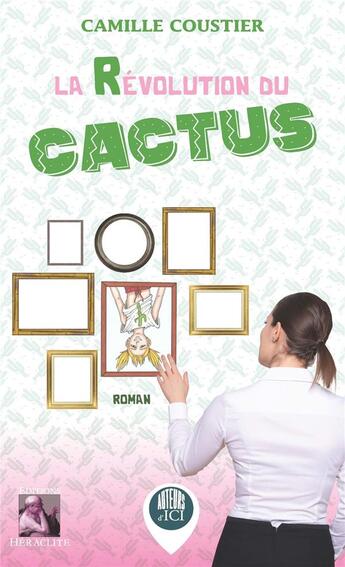 Couverture du livre « La revolution du cactus » de Coustier Camille aux éditions Heraclite