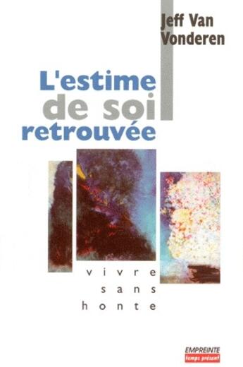 Couverture du livre « L'estime de soi retrouvée » de Jeff Van Vonderen aux éditions Empreinte Temps Present