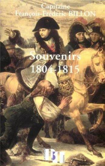 Couverture du livre « Souvenirs 1804-1815 » de Francois-Frederic Billon aux éditions Les Indes Savantes