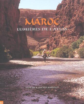 Couverture du livre « Maroc, lumieres de l'atlas » de Michel Barbaud et Claude Barbaud aux éditions Etudes Et Communication