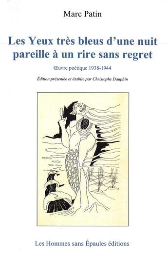 Couverture du livre « Les Yeux très bleus d'une nuit pareille à un rire sans regret » de Marc Patin aux éditions Hommes Sans Epaules