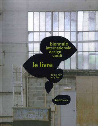 Couverture du livre « Biennale internationale design 2006 ; le livre » de  aux éditions Cite Du Design