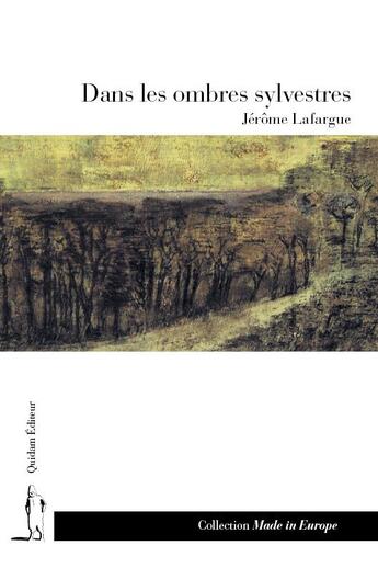 Couverture du livre « Dans les ombres sylvestres » de Lafargue J aux éditions Quidam