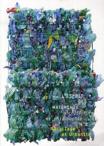 Couverture du livre « L'esprit des matériaux t.2 ; recyclage et urbanité » de  aux éditions La Villette