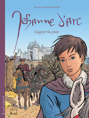 Couverture du livre « Jehanne d'Arc ; gagner la paix » de Dominique Bar et Brunor aux éditions Mame