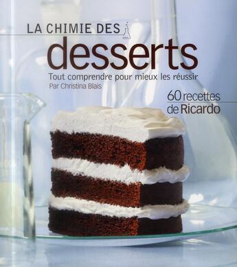 Couverture du livre « La chimie des desserts » de Ricardo Larrivee et Christina Blais aux éditions La Presse