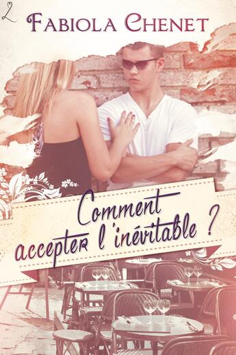 Couverture du livre « Comment accepter l'inévitable ? » de Fabiola Chenet aux éditions Editions Laska