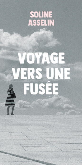 Couverture du livre « Voyage vers une fusée » de Soline Asselin aux éditions Marchand De Feuilles