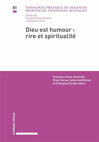 Couverture du livre « Dieu est humour : rire et spiritualité » de Francois-Xavier Amherdt et Elise Cairus et Catherine Valérie Rohner aux éditions Schwabe